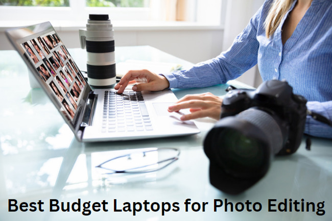 Best Laptops for Photo Editing on a Budget