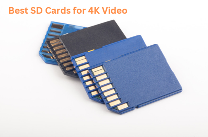 Best SD Cards for 4K Video